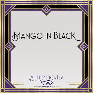 A purple, black, and gold Art Deco frame surrounds Mango in Black Loose Leaf Tea 🕶️. Beneath, Authentici•Tea with Java Momma and a teacup graphic highlight this bold mango black tea on a light gradient background.